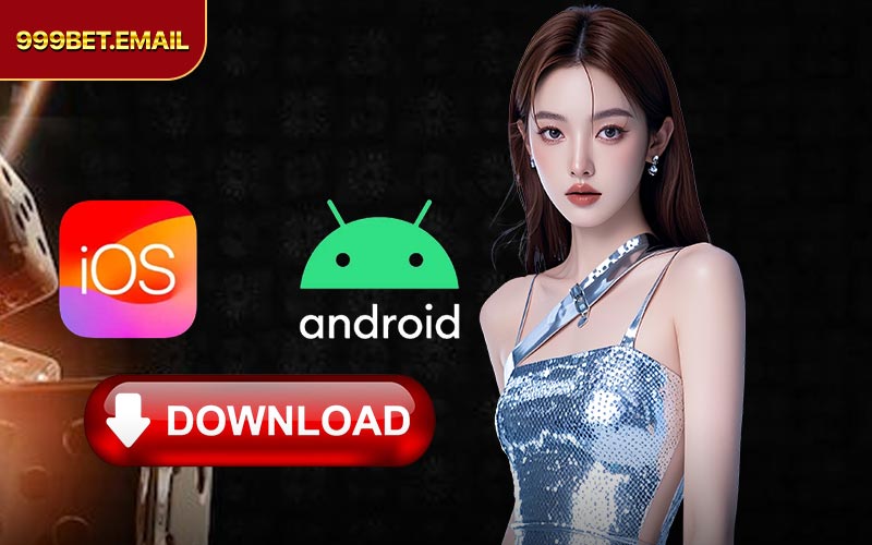 Hướng dẫn các bước tải app 999BET chi tiết
