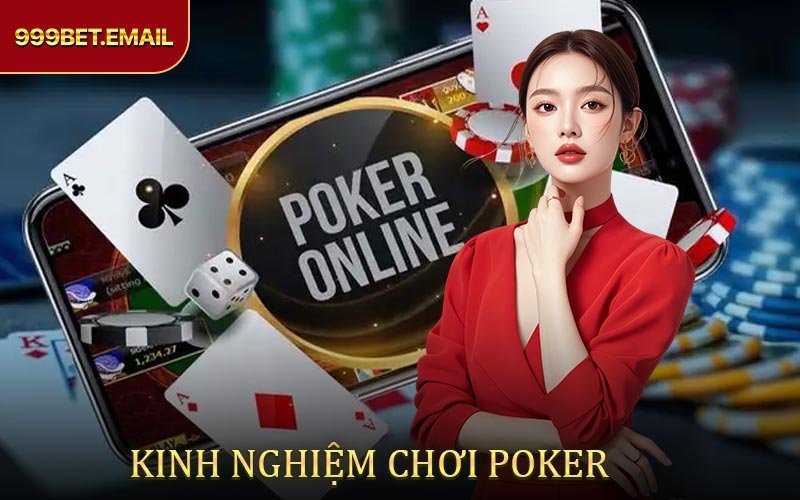 Kinh Nghiệm Chơi Poker Online Giúp Bạn Chiến Thắng