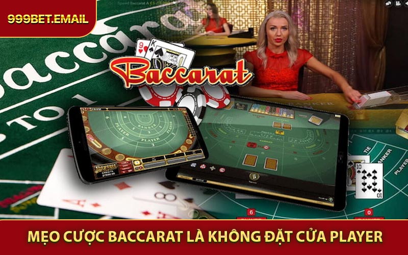Mẹo cược Baccarat là không đặt cửa player